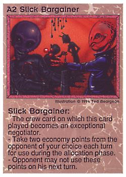 Need: 0    Want: 0    Have: 28 (+23)    Will Trade: 24    In Storage: 21              A2 ‑ Slick Bargainer  Set: PE  Rarity: V2    Artist: Ted Beargeon    