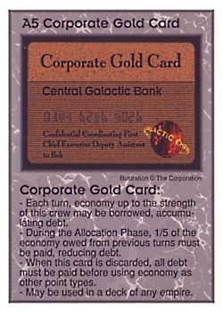 Need: 0    Want: 2    Have: 11    Will Trade: 0    In Storage: 1              A5 ‑ Corporate Gold Card  Set: Per  Rarity: U1    Artist: The Corporation    