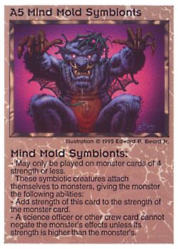 Need: 0    Want: 0    Have: 8 (+98)    Will Trade: 4    In Storage: 1              A5 ‑ Mind Mold Symbionts  Set: NE  Rarity: R1    Artist: Edward P. Beard Jr.    