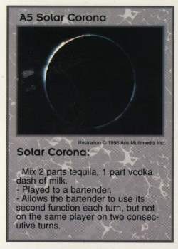 Need: 3    Want: 10    Have: 0    Will Trade: 0    In Storage: 0              A5 ‑ Solar Corona (Mix 2 parts tequila, 1 part vodka…)  Set: GI  Rarity: V1    Artist: Aris Multimedia Inc.    