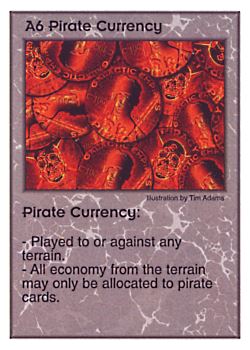 Need: 0    Want: 0    Have: 40    Will Trade: 34    In Storage: 27              A6 ‑ Pirate Currency  Set: Pir  Rarity: U1    Artist: Tim Adams    