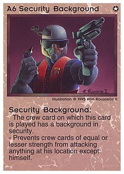 Need: 0    Want: 10    Have: 3    Will Trade: 0    In Storage: 0              A6 ‑ Security Background  Set: Pro1  Rarity: Pro1    Artist: Ron Rousselle II    