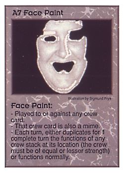 Need: 0    Want: 0    Have: 13    Will Trade: 7    In Storage: 0              A7 ‑ Face Paint  Set: CC  Rarity: U    Artist: Sigmund Frye    