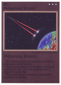 Need: 0    Want: 0    Have: 33 (+278)    Will Trade: 29    In Storage: 22              B1 ‑ Planetary Shield  Set: PE  Rarity: C1    Artist: Gary A. Kalin    