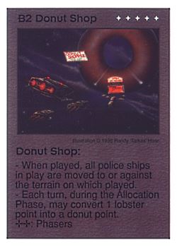 Need: 0    Want: 0    Have: 12    Will Trade: 4    In Storage: 0              B2 ‑ Donut Shop  Set: CC  Rarity: U    Artist: Randy 'Tarkas' Hoar    