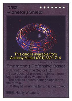Need: 0    Want: 10    Have: 3    Will Trade: 0    In Storage: 0              R/B2 ‑ Planetary Shield ‑ Emergency Defensive Base  Set: Pro5  Rarity: Pro5    Artist: Elvis McMaad    