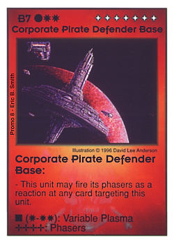 Need: 0    Want: 0    Have: -1    Will Trade: 0    In Storage: 0              B7 ‑ Corporate Pirate Defender Base  Set: Pro8  Rarity: Pro8    Artist: David Lee Anderson    