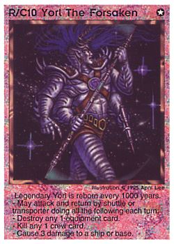 Need: 1    Want: 1    Have: 1    Will Trade: 0    In Storage: 0              R/C10 ‑ Yorl the Forsaken  Set: NE  Rarity: E1    Artist: April Lee    