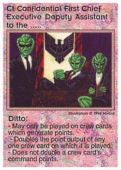 Need: 0    Want: 0    Have: 3 (+59)    Will Trade: 0    In Storage: 2              C1 ‑ Confidential First Chief Executive Deputy Assistant to the..... ‑ Ditto (Large Text)  Set: PE  Rarity: U2    Artist: Nivard    