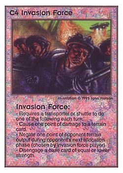 Need: 0    Want: 0    Have: 120    Will Trade: 112    In Storage: 50              C4 ‑ Invasion Force  Set: TG  Rarity: U1    Artist: John D. Matson    