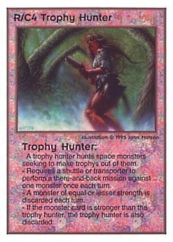 Need: 0    Want: 0    Have: 123 (+203)    Will Trade: 119    In Storage: 50              R/C4 ‑ Trophy Hunter  Set: TG  Rarity: U1    Artist: John D. Matson    