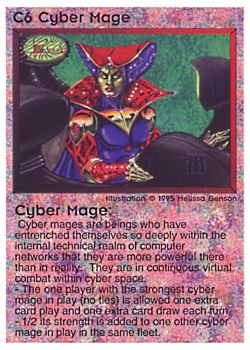 Need: 0    Want: 4    Have: 9    Will Trade: 0    In Storage: 0              C6 ‑ Cyber Mage  Set: NE  Rarity: V1    Artist: Melissa A. Benson    