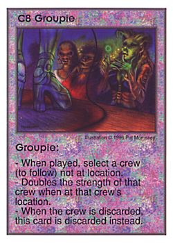 Need: 0    Want: 0    Have: 13    Will Trade: 9    In Storage: 0              C8 ‑ Groupie  Set: CC  Rarity: U    Artist: Pat Morrissey    