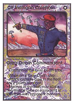 Need: 0    Want: 11    Have: 2    Will Trade: 0    In Storage: 0              C9 ‑ Indirigan Chieftain ‑ Gray Death Commandant  Set: Pro6  Rarity: Pro6    Artist: David Chow    