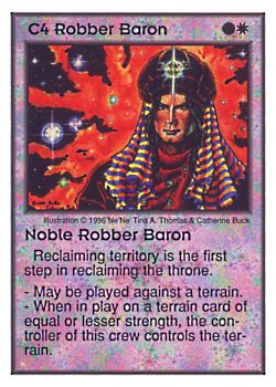 Need: 0    Want: 4    Have: 5    Will Trade: 0    In Storage: 1              C4 ‑ Robber Baron ‑ Noble Robber Baron  Set: Per  Rarity: V1    Artist: Ne'Ne Tina A. Thomas & Catherine Buck    
