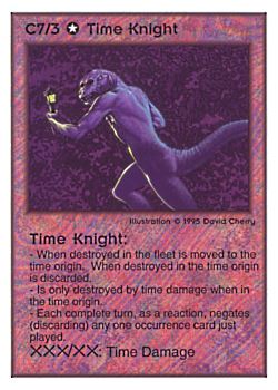 Need: 0    Want: 0    Have: 41    Will Trade: 35    In Storage: 27              C7/3 ‑ Time Knight  Set: TG  Rarity: V1    Artist: David A. Cherry    