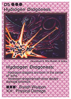 Need: 1    Want: 0    Have: 1 (+64)    Will Trade: 0    In Storage: 0              D5 ‑ Hydrogen Dragoness (Small Text)  Set: PE  Rarity: R2    Artist: Robert A. Kraus    