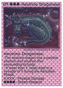 Need: 0    Want: 6    Have: 7    Will Trade: 0    In Storage: 0              D7 ‑ Neutrino Dragoness  Set: NE  Rarity: V1    Artist: Edward P. Beard Jr.    
