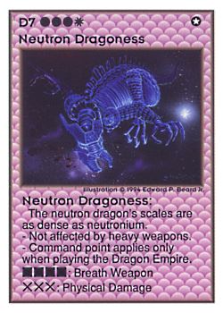 Need: 0    Want: 0    Have: 35 (+4)    Will Trade: 32    In Storage: 1              D7 ‑ Neutron Dragoness  Set: UE  Rarity: V4    Artist: Edward P. Beard Jr.    