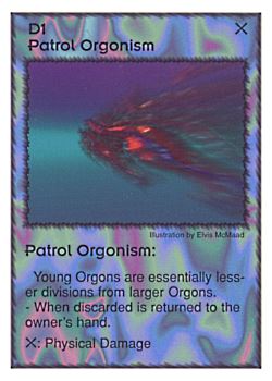 Need: 0    Want: 1    Have: 8    Will Trade: 0    In Storage: 0              D1 ‑ Patrol Orgonism  Set: GI  Rarity: R2    Artist: Elvis McMaad    