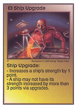 Need: 0    Want: 1    Have: 12    Will Trade: 0    In Storage: 4              E1 ‑ Ship Upgrade  Set: AT  Rarity: U1    Artist: Randy 'Tarkas' Hoar    