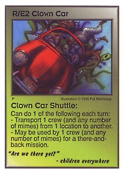 Need: 0    Want: 0    Have: 3 (+10)    Will Trade: 0    In Storage: 0              R/E2 ‑ Clown Car ‑ Clown Car Shuttle ("Are we there yet?"…)  Set: CC  Rarity: V1    Artist: Pat Morrissey    