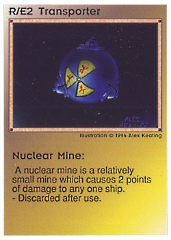 Need: 0 Want: 0 Have: 14 Will Trade: 6 In Storage: 13 R/E2 ‑ Transporter ‑ Nuclear Mine (1st Print) Set: PE Rarity: VC1/2 Artist: Alec Keating* Need: 0 Want: 0 Have: 14 Will Trade: 6 In Storage: 13 R/E2 ‑ Transporter ‑ Nuclear Mine (1st Print) Set: PE Rarity: VC1/2 Artist: Alec Keating*