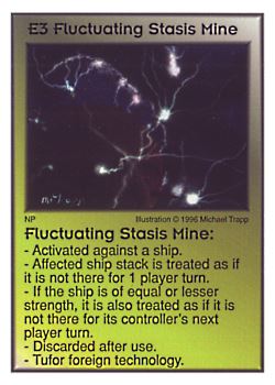 Need: 0    Want: 1    Have: 12    Will Trade: 0    In Storage: 1              E3 ‑ Fluctuating Stasis Mine  Set: Per  Rarity: U1    Artist: Michael Trapp    