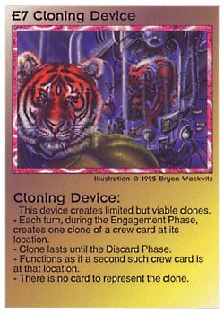 Need: 0    Want: 0    Have: 8 (+6)    Will Trade: 5    In Storage: 1              E7 ‑ Cloning Device  Set: NE  Rarity: V1    Artist: Bryon Wackwitz    