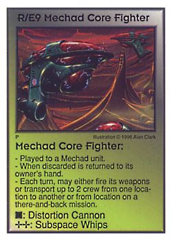 Need: 3    Want: 8    Have: 2    Will Trade: 0    In Storage: 0              R/E9 ‑ Mechad Core Fighter  Set: GI  Rarity: V1    Artist: Alan Clark    