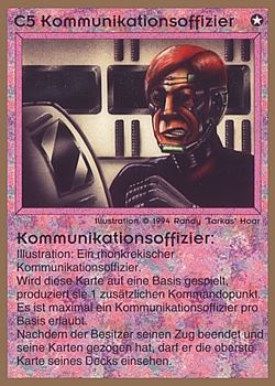 Need: 0    Want: 0    Have: 63 (+65)    Will Trade: 59    In Storage: 25              C5 ‑ Communications Officer (Kommunikationsoffizier)  Set: GGB  Rarity: U1    Artist: Randy 'Tarkas' Hoar    