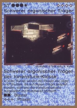 Need: 0 Want: 0 Have: 72 (+85) Will Trade: 69 In Storage: 25 S7 ‑ Argonian Heavy Carrier ‑ Argonian Ionstorm Heavy Carrier (Schwerer Argonischer Träger der Ionensturm‑Klasse) Set: GGB Rarity: U1 Artist: Gary A. Kalin Need: 0 Want: 0 Have: 72 (+85) Will Trade: 69 In Storage: 25 S7 ‑ Argonian Heavy Carrier ‑ Argonian Ionstorm Heavy Carrier (Schwerer Argonischer Träger der Ionensturm‑Klasse) Set: GGB Rarity: U1 Artist: Gary A. Kalin