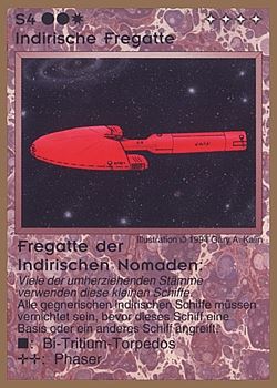 Need: 0 Want: 0 Have: 41 (+77) Will Trade: 37 In Storage: 25 S4 ‑ Indirigan Frigate ‑ Indirigan Nomads Frigate (Indirische Fregatte ‑ Fregatte der Indirischen Nomaden) Set: GGB Rarity: C2 Artist: Gary A. Kalin Need: 0 Want: 0 Have: 41 (+77) Will Trade: 37 In Storage: 25 S4 ‑ Indirigan Frigate ‑ Indirigan Nomads Frigate (Indirische Fregatte ‑ Fregatte der Indirischen Nomaden) Set: GGB Rarity: C2 Artist: Gary A. Kalin