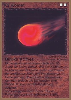 Need: 0    Want: 0    Have: 43 (+253)    Will Trade: 39    In Storage: 25              K2 ‑ Comet ‑ Biruk's Comet (Komet ‑ Biruks Komet)  Set: GGB  Rarity: C1    Artist: Josepha Haveman    