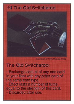 Need: 0    Want: 0    Have: 13    Will Trade: 5    In Storage: 0              H1 ‑ The Old Switcheroo  Set: CC  Rarity: U    Artist: Michael Trapp    