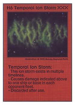 Need: 0    Want: 0    Have: 180    Will Trade: 174    In Storage: 51              H6 ‑ Temporal Ion Storm  Set: TG  Rarity: R2    Artist: Randy Asplund‑Faith    
