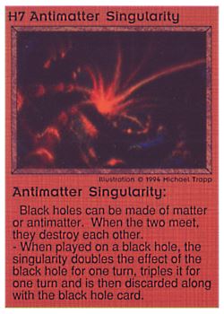 Need: 0    Want: 5    Have: 8    Will Trade: 0    In Storage: 0              H7 ‑ Antimatter Singularity  Set: PE  Rarity: V1    Artist: Michael Trapp    