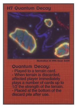 Need: 0    Want: 0    Have: 32    Will Trade: 26    In Storage: 17              H7 ‑ Quantum Decay  Set: PoM  Rarity: V1    Artist: Sean Smith    