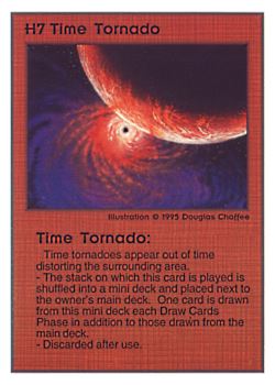 Need: 0    Want: 0    Have: 179 (+96)    Will Trade: 176    In Storage: 52              H7 ‑ Time Tornado  Set: TG  Rarity: R2    Artist: Douglas Chaffee    