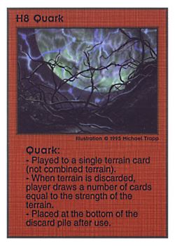 Need: 0    Want: 0    Have: 34 (+21)    Will Trade: 32    In Storage: 26              H8 ‑ Quark  Set: PoM  Rarity: V1    Artist: Michael Trapp    