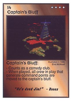 Need: 0    Want: 0    Have: 3 (+9)    Will Trade: 0    In Storage: 1              I4 ‑ Captain's Bluff ("He's dead Jim!" ‑ Bones)  Set: CC  Rarity: V1    Artist: Elvis McMaad    