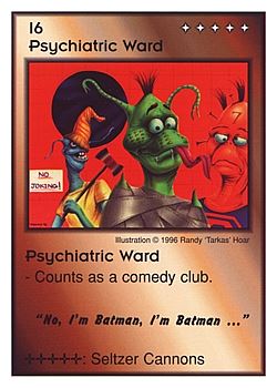 Need: 0    Want: 0    Have: 3 (+9)    Will Trade: 0    In Storage: 1              I6 ‑ Psychiatric Ward ("No, I'm Batman, I'm…)  Set: CC  Rarity: V4    Artist: Randy 'Tarkas' Hoar    