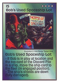 Need: 0    Want: 0    Have: 13    Will Trade: 5    In Storage: 0              I5 ‑ Bob's Used Spaceship Lot  Set: CC  Rarity: U    Artist: Randy 'Tarkas' Hoar    
