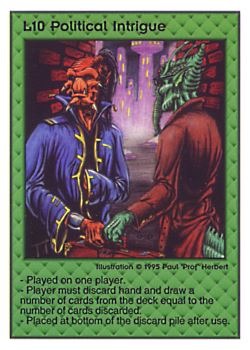 Need: 0    Want: 0    Have: 18    Will Trade: 16    In Storage: 14              L10 ‑ Political Intrigue  Set: PoM  Rarity: E1    Artist: Paul 'Prof' Herbert    