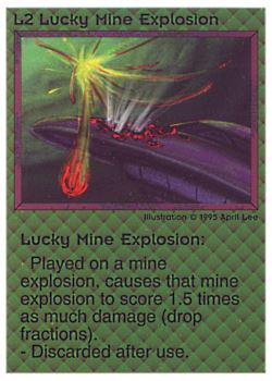 Need: 0    Want: 0    Have: 69    Will Trade: 61    In Storage: 32              L2 ‑ Lucky Mine Explosion  Set: NE  Rarity: C1    Artist: April Lee    
