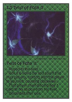 Need: 0    Want: 0    Have: 17    Will Trade: 9    In Storage: 4              L3 ‑ Twist of Fate II  Set: CC  Rarity: U    Artist: Michael Trapp    