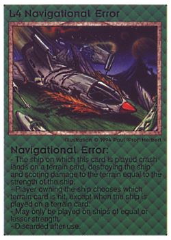 Need: 0    Want: 0    Have: 25 (+29)    Will Trade: 21    In Storage: 17              L4 ‑ Navigational Error  Set: PE  Rarity: V2    Artist: Paul 'Prof' Herbert    