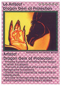 Need: 0    Want: 0    Have: 12    Will Trade: 6    In Storage: 2              L6 ‑ Artifact ‑ Dragon Gem of Protection  Set: NE  Rarity: R1    Artist: Melissa A. Benson    