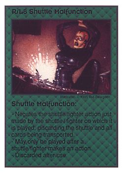 Need: 1    Want: 9    Have: 3    Will Trade: 0    In Storage: 0              R/L8 ‑ Shuttle Malfunction  Set: AT  Rarity: V1    Artist: Ted Beargeon    