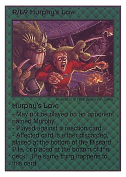 Need: 0    Want: 7    Have: 6    Will Trade: 0    In Storage: 0              R/L9 ‑ Murphy's Law  Set: AT  Rarity: V1    Artist: Susan Van Camp    